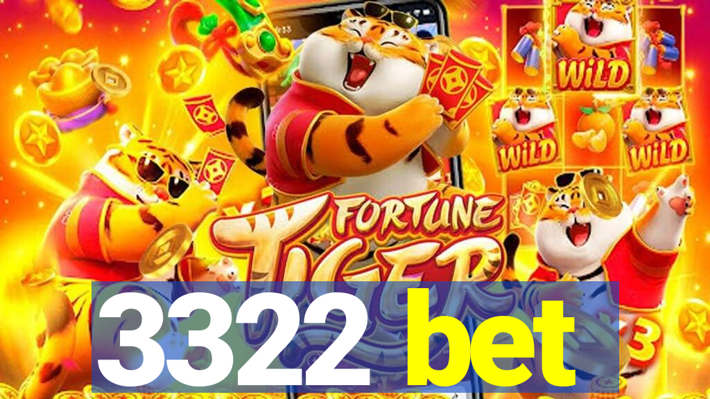 3322 bet